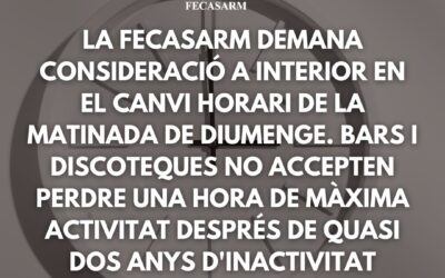 La FECASARM demana consideració a Interior en el canvi horari de la matinada de diumenge. Bars i discoteques no accepten perdre una hora de màxima activitat després de quasi dos anys d’inactivitat forçada